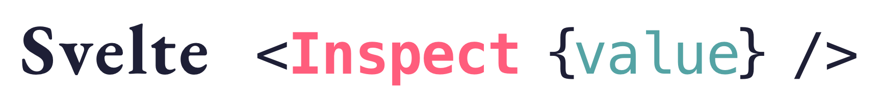 Svelte Inspect Value